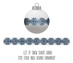 SA-XO73 Let It Snow Ornament Band
