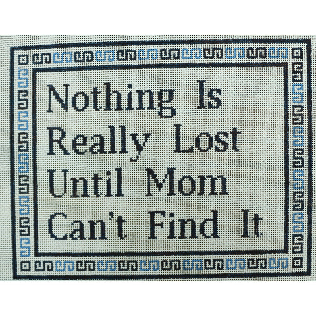 KKP186A Nothing is Lost Until Mom Can't Find it - Blues 8.375 x 10.625